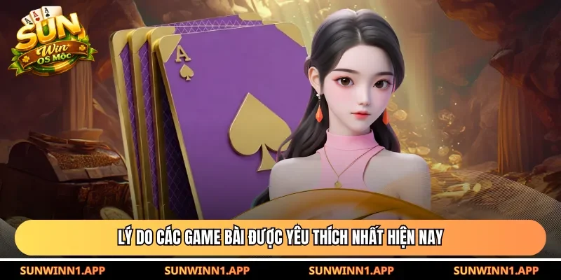 Các game bài Sunwin được ưa chuộng nhất hiện nay